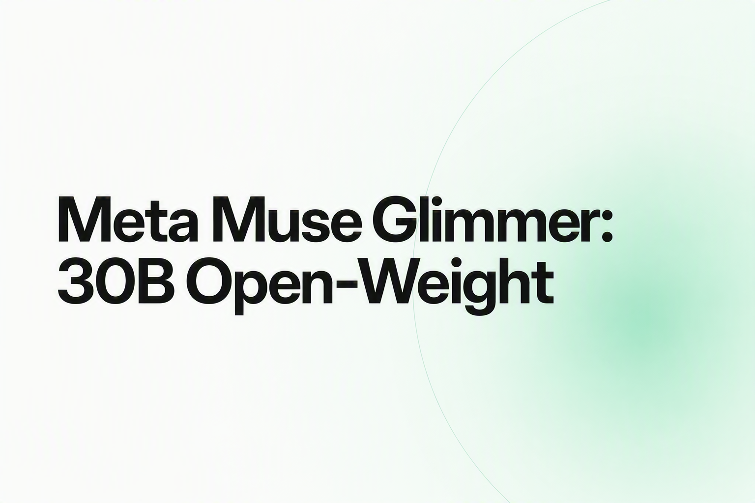 Meta Muse Glimmer 30B open-weight model cover