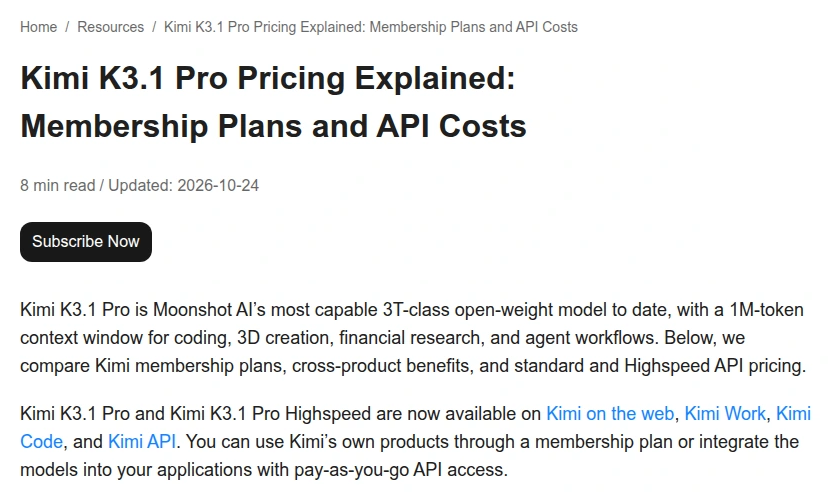 Kimi 官方价格资源页，标题为 Kimi K3.1 Pro Pricing Explained: Membership Plans and API Costs，更新日期 2026-10-24，正文说明 K3.1 Pro 与 Highspeed 已上线 Kimi 网页版、Kimi Work、Kimi Code 和 Kimi API