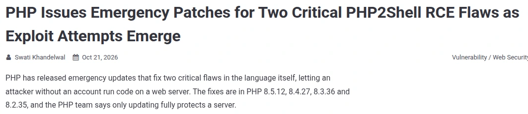 The Hacker News 2026 年 10 月 21 日的文章，标题为 PHP Issues Emergency Patches for Two Critical PHP2Shell RCE Flaws as Exploit Attempts Emerge，正文写明修复版本为 PHP 8.5.12、8.4.27、8.3.36 和 8.2.35，且只有升级才能完全保护服务器